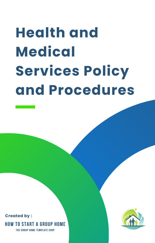 Health and Medical Services Policy, detailing medical care in 24/7 staffed youth group homes