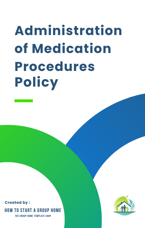 Administration of Medication Procedures Policy, detailing medication administration in 24/7 staffed youth group homes.