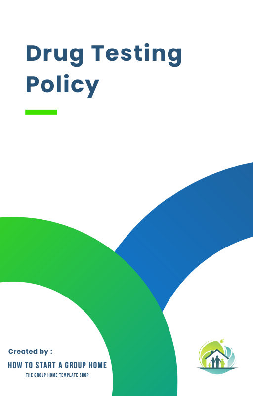 Drug Testing Policy, detailing drug testing procedures in high-level supervision group homes for children.